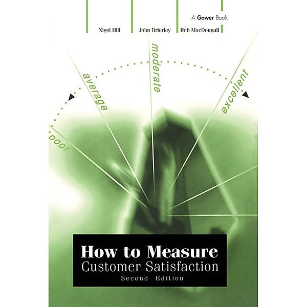 How to Measure Customer Satisfaction, Nigel Hill, John Brierley