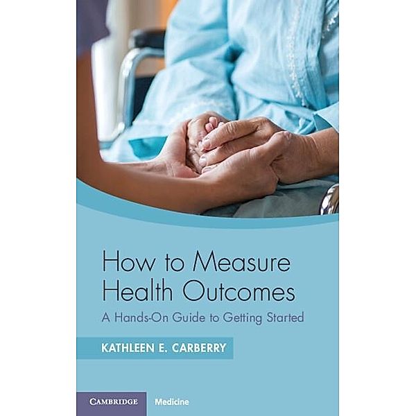 How to Measure Health Outcomes, Kathleen E. Carberry