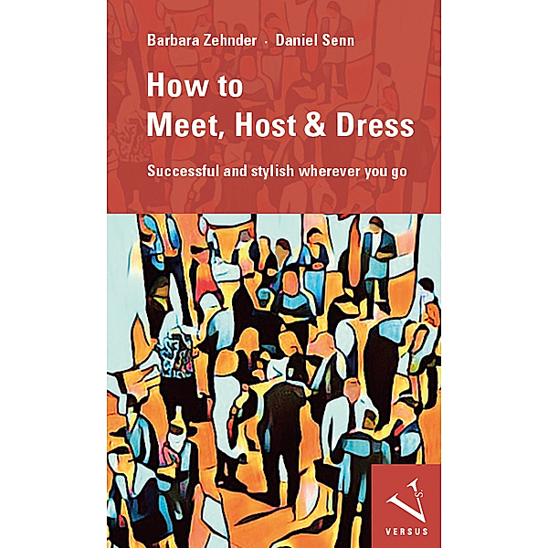 How to Meet, Host & Dress, Barbara Zehnder, Daniel Senn