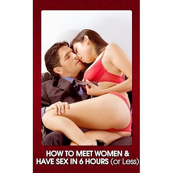 How to Meet Women and Have Sex in 6 Hours (or Less), Johnny Snow