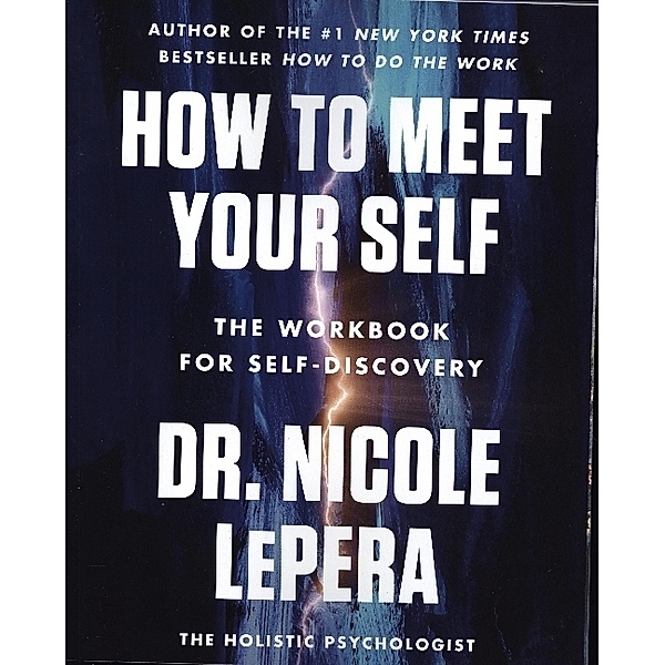 How to Meet Your Self, Dr. Nicole LePera