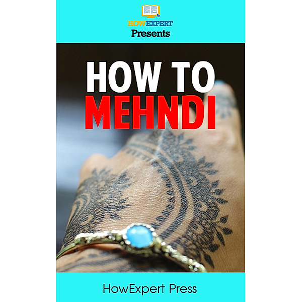 How To Mehndi: Your Step-By-Step Guide To Drawing And Applying Mehndi