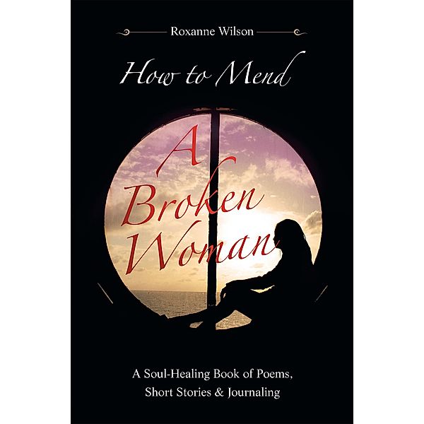 How to Mend a Broken Woman, Roxanne Wilson