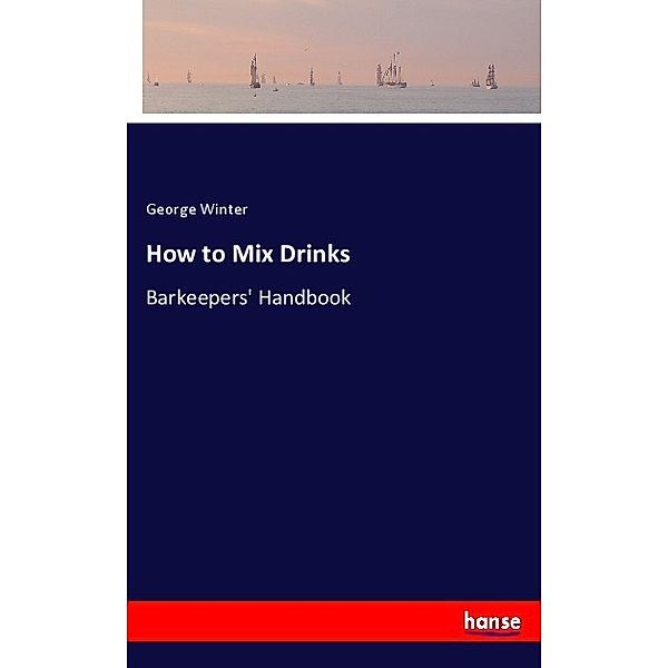 How to Mix Drinks, George Winter