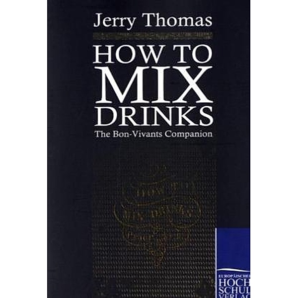 How to Mix Drinks, Jerry Thomas