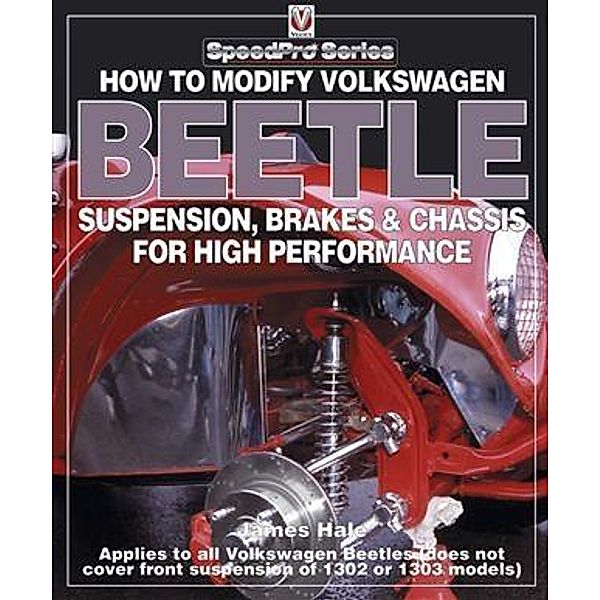 How to Modify Volkswagen Beetle Suspension, Brakes & Chassis for High Performance, James Hale