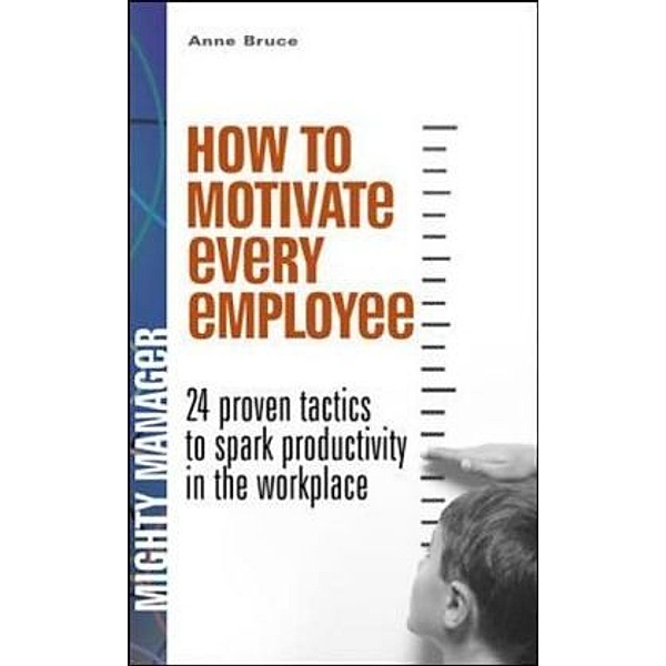 How To Motivate Every Employee, Anne Bruce