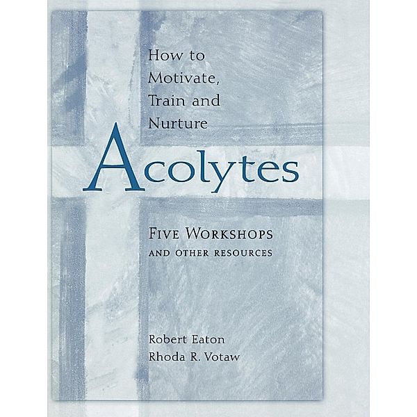 How to Motivate, Train and Nurture Acolytes, Robert Eaton