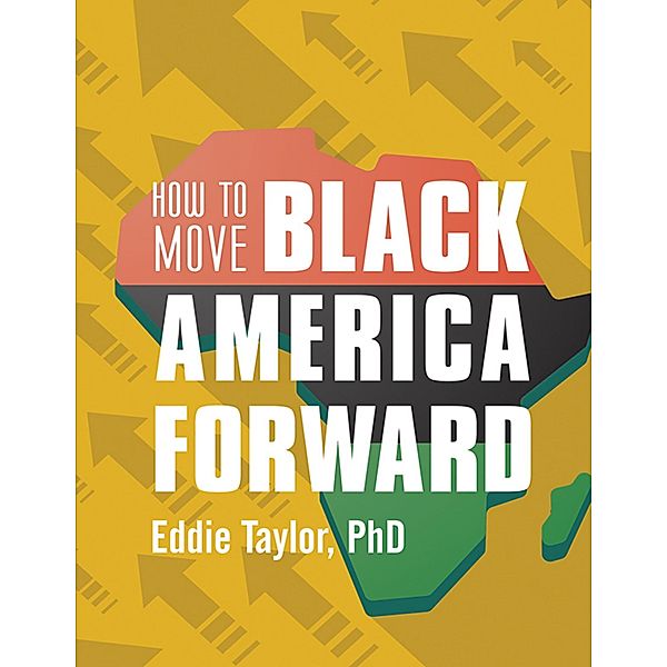 How to Move Black America Forward, Eddie Taylor