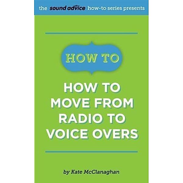 How To Move from Radio To Voice Overs, Kate McClanaghan