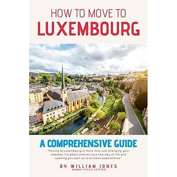How to Move to Luxembourg, William Jones