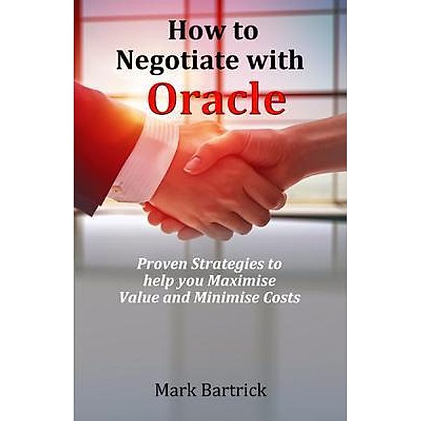 How to Negotiate with Oracle, Mark Bartrick