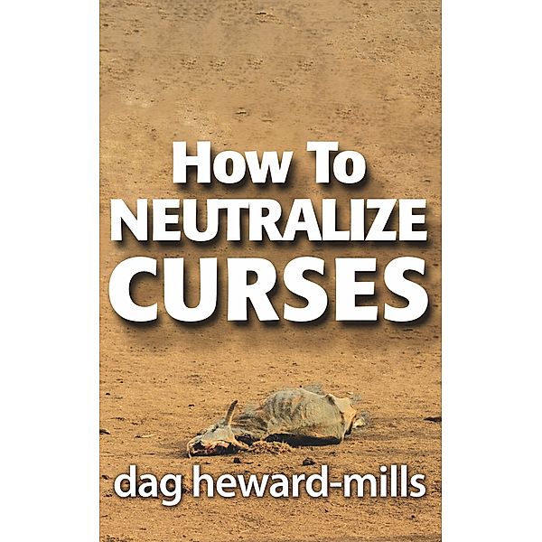 How to Neutralize Curses, Dag Heward-Mills