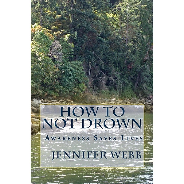 How To Not Drown: Awareness Saves Lives (The Legacy Art Movement) / The Legacy Art Movement, Jennifer Webb