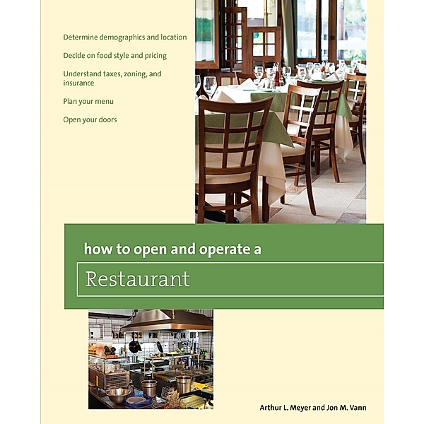 How to Open and Operate a Restaurant / Home-Based Business Series, Arthur Meyer, Mick van Vann