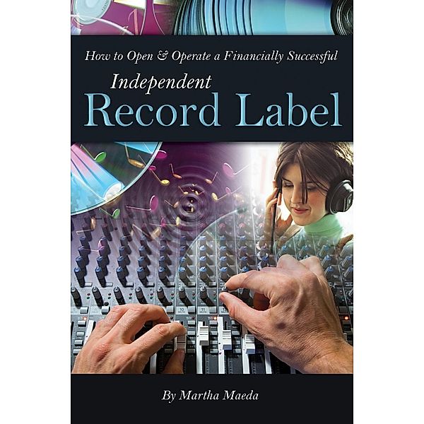 How to Open & Operate a Financially Successful Independent Record Label, Martha Maeda