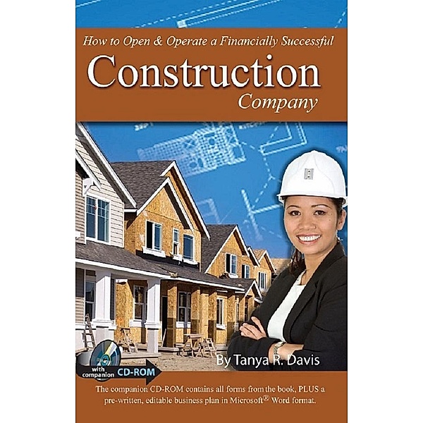 How to Open & Operate a Financially Successful Construction Company With Companion CD-ROM, Tanya R Davis