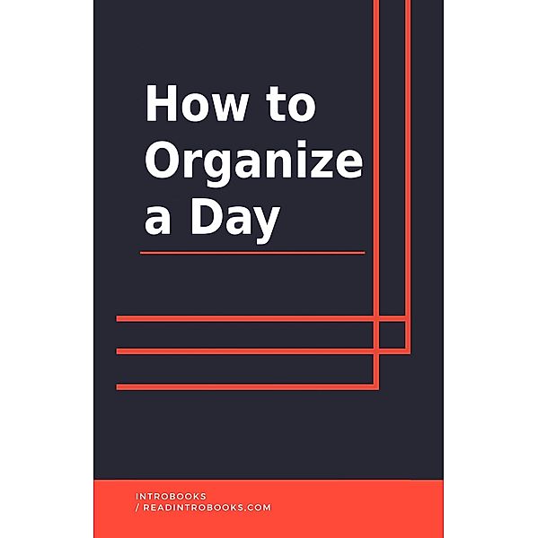 How To Organize A Day, IntroBooks Team