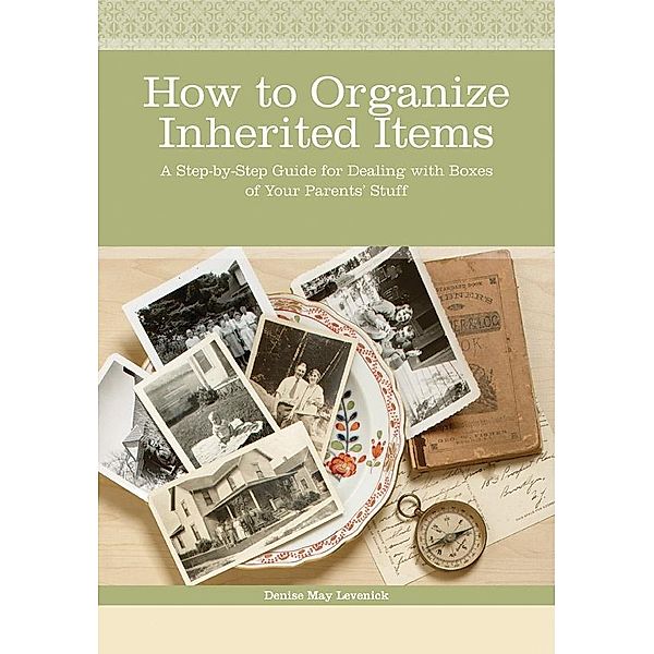 How to Organize Inherited Items, Denise May Levenick