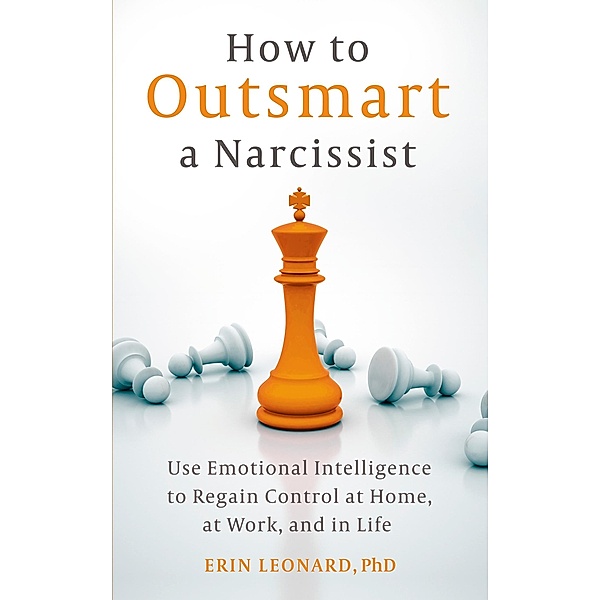 How to Outsmart a Narcissist, Erin Leonard