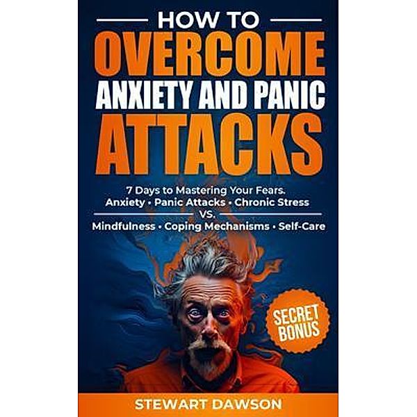 How to Overcome Anxiety and Panic Attacks, Stewart Dawson