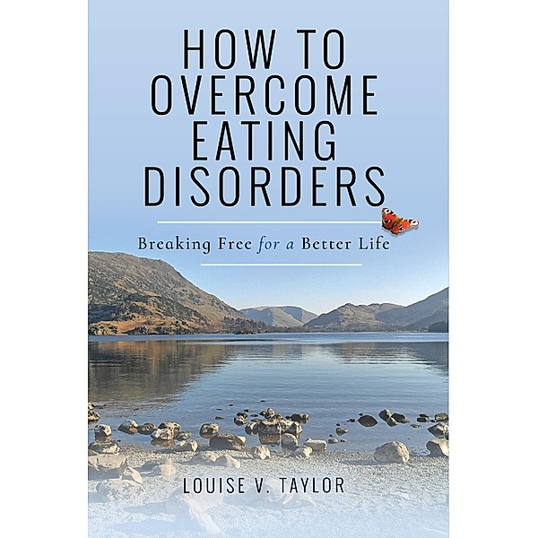 How to Overcome Eating Disorders, Louise V. Taylor