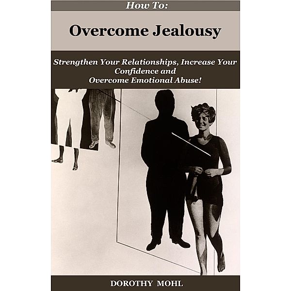 How to Overcome Jealousy!, Dorothy Mohl