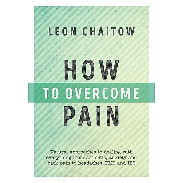 How to Overcome Pain, Leon Chaitow