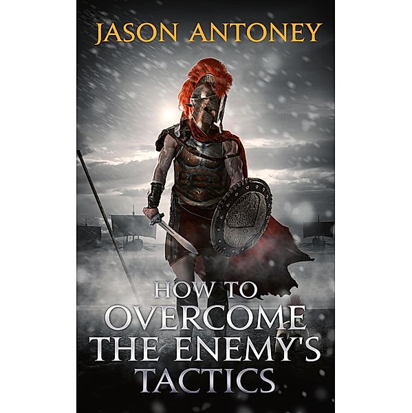 How To Overcome The Enemy's Tactics, Jason Antoney