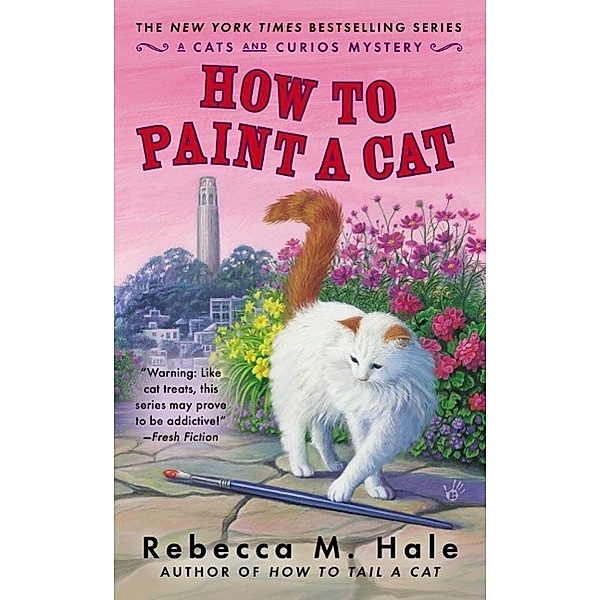 How to Paint a Cat / Cats and Curios Mystery Bd.5, Rebecca M. Hale