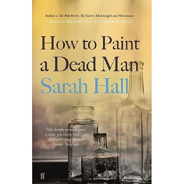How to Paint a Dead Man, Sarah Hall