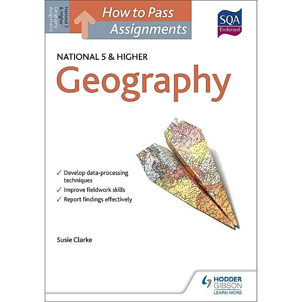 How to Pass National 5 and Higher Assignments: Geography, Susan Clarke