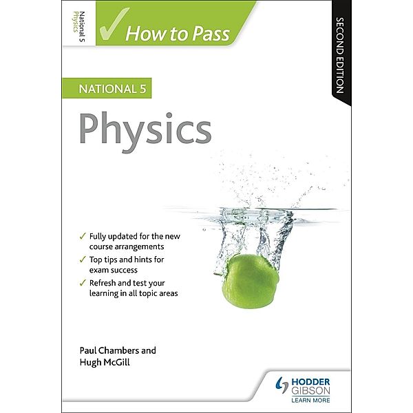 How to Pass National 5 Physics, Second Edition, Paul Chambers, Hugh McGill