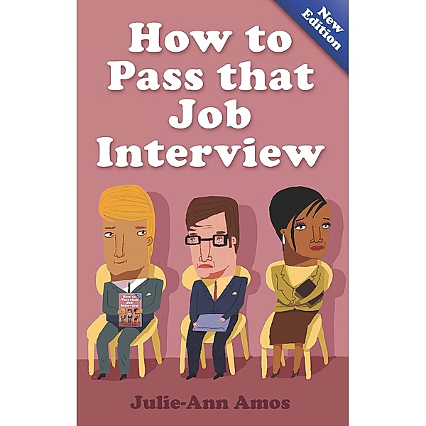 How To Pass That Job Interview 5th Edition, Julie-Ann Amos