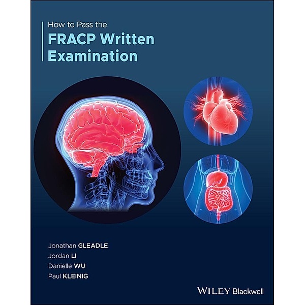 How to Pass the FRACP Written Examination, Jonathan Gleadle, Jordan Li, Danielle Wu, Paul Kleinig
