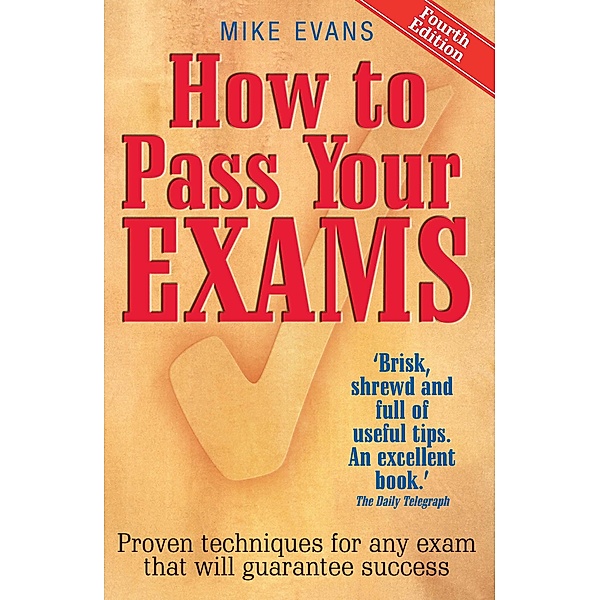How To Pass Your Exams 4th Edition, Mike Evans