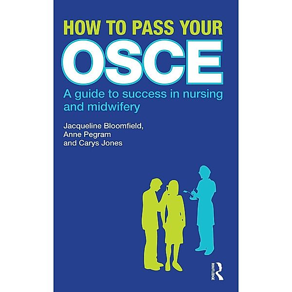 How to Pass Your OSCE, Jacqueline Bloomfield, Anne Pegram, Carys Jones