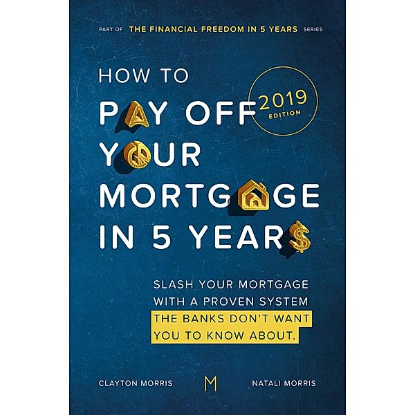How To Pay Off Your Mortgage in 5 Years, Clayton Morris, Natali Morris