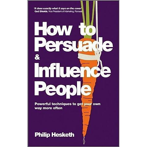 How to Persuade and Influence People, Philip Hesketh