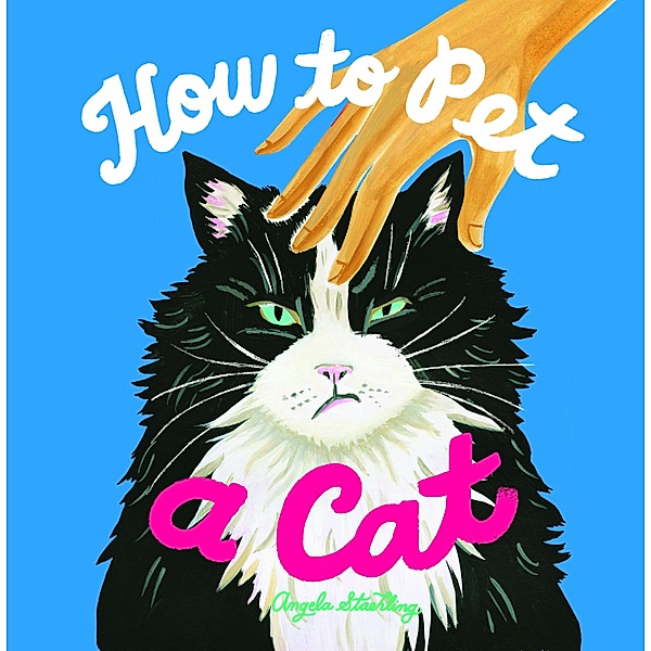How to Pet a Cat, Angela Staehling