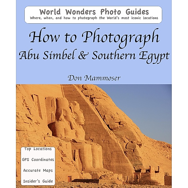 How to Photograph Abu Simbel & Southern Egypt, Don Mammoser