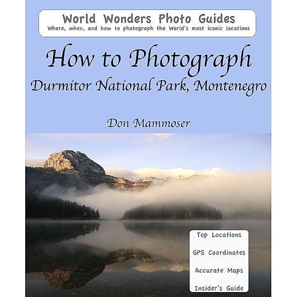 How to Photograph Durmitor National Park, Montenegro, Don Mammoser