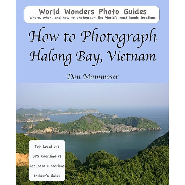How to Photograph Halong Bay, Vietnam, Don Mammoser