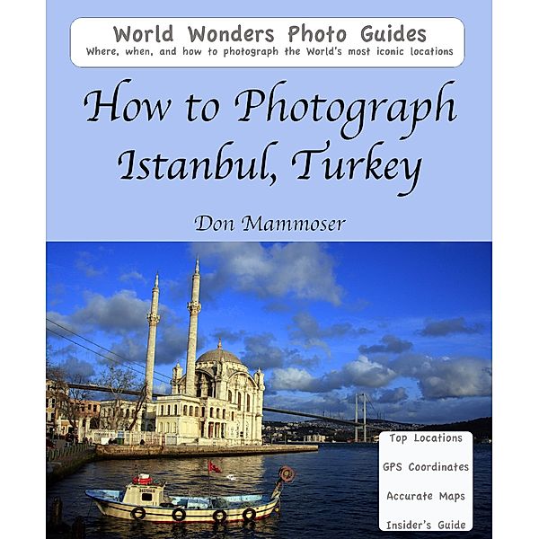 How to Photograph Istanbul, Turkey, Don Mammoser