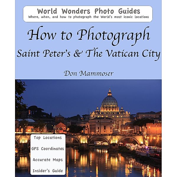 How to Photograph Saint Peter's & The Vatican City, Don Mammoser