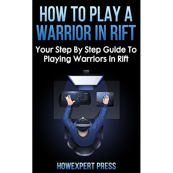 How To Play a Warrior In Rift / HowExpert, Howexpert