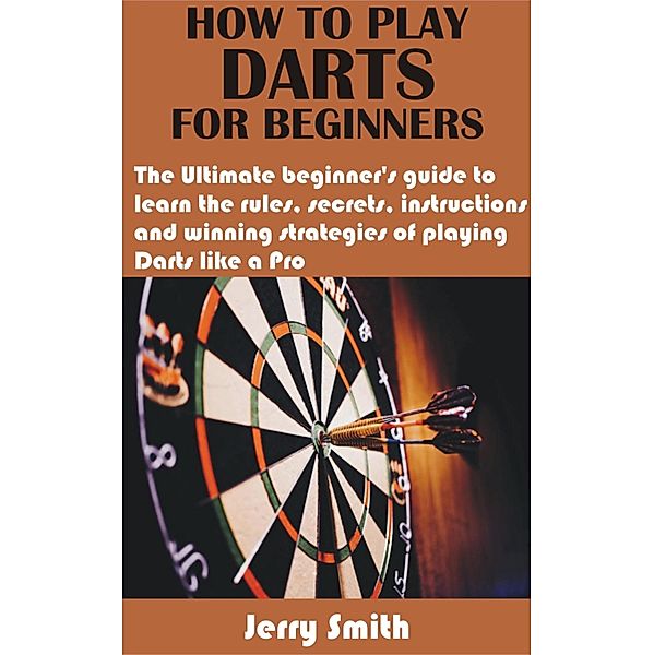 How to play darts for beginners, Jerry Smith