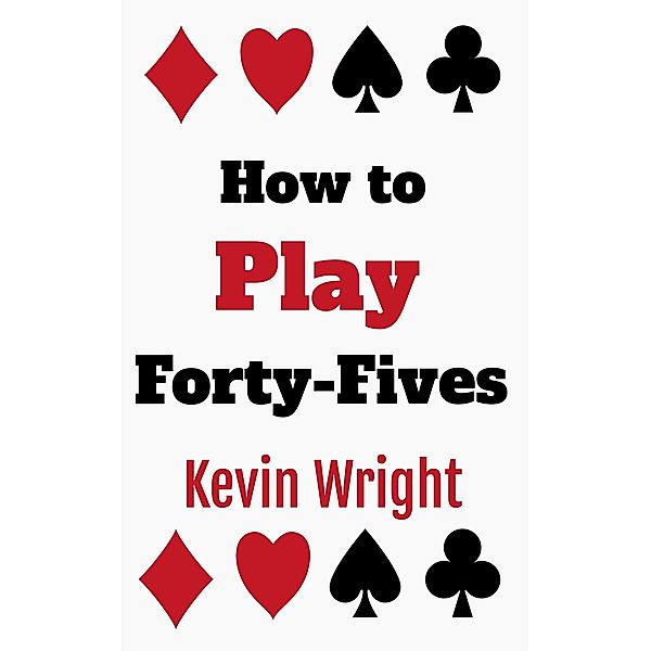 How to Play Forty-Fives, Kevin Wright