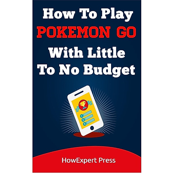 How To Play Pokemon Go With Little To No Budget