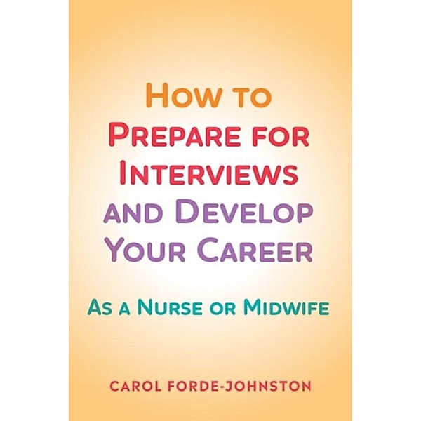 How to Prepare for Interviews and Develop your Career, Carol Forde-Johnston